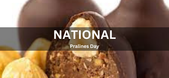 National Pralines Day [राष्ट्रीय प्रालिन्स दिवस]